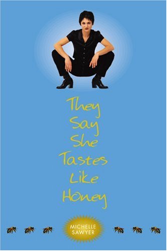 They Say She Tastes Like Honey: A Novel