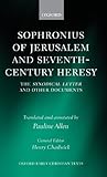 Sophronius of Jerusalem and seventh-century heresy : The synodical letter and other documents