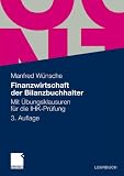 Finanzwirtschaft der Bilanzbuchhalter: Mit &Uuml;bungsklausuren f&uuml;r die IHK-Pr&uuml;fung - Manfred W&uuml;nsche