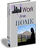 41qeOADpeHL. SL160  Work From Home : You Can Do It and Love It!!