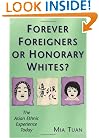 Forever Foreigners or Honorary Whites?: The Asian Ethnic Experience Today