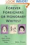Forever Foreigners or Honorary Whites?: The Asian Ethnic Experience Today