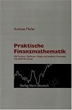 Produkt-Bild: Praktische Finanzmathematik: Mit Futures, Optionen, Swaps und anderen Derivaten