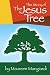 The Story of the Jesus Tree