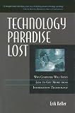 Technology Paradise Lost: Why Companies Will Spend Less to Get More from Information Technology