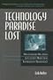 Technology Paradise Lost: Why Companies Will Spend Less to Get More from Information Technology