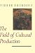 The Field of Cultural Production: Essays on Art and Literature (European Perspectives:  a Series in Social Thought and Cultural Ctiticism)
