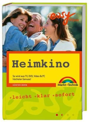 Heimkino für 50 plus. So wird aus TV, DVD, Video & PC höchster Genuss!