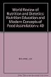 World review of nutrition and dietetics. vol.40 : Nutrition Education and Modern Concepts df Food Assimilation