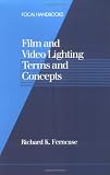 Film and Video Lighting Terms and Concepts (Focal Handbooks)