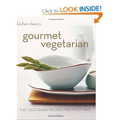 Gourmet Vegetarian: The Vegetarian Recipes You Must Have (Kitchen Classics series)
