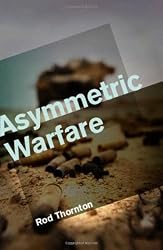 Asymmetric Warfare: Threat and Response in the 21st Century