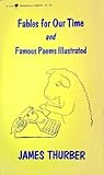 Fables for our time, and famous poems illustrated