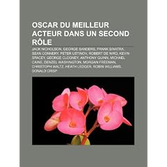 Oscar Du Meilleur Acteur Dans Un Second R Le: Jack Nicholson, George Sanders, Frank Sinatra, Sean Connery, Peter Ustinov, Robert de Niro