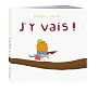 J'y vais!