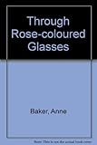Through rose-coloured glasses