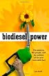 Biodiesel Power: The Passion, the People, and the Politics of the Next Renewable Fuel