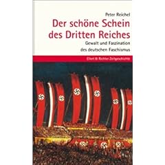 Der sch�ne Schein des Dritten Reichs. Gewalt und Faszination des deutschen Faschismus