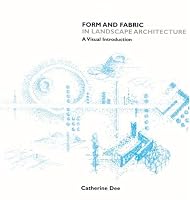 Form and Fabric in Landscape Architecture: A Visual Introduction
