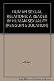 Human sexual relations : a reader in human sexuality