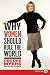 Why Women Should Rule the World LP: A Memoir