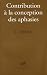 Contribution � la conception des aphasies
