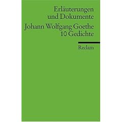 Erl�uterungen und Dokumente zu Johann Wolfgang Goethe: 10 Gedichte