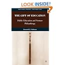 The Gift of Education: Public Education and Venture Philanthropy (Education, Politics and Public Life)