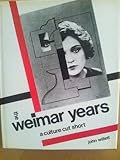The Weimar years : a culture cut short