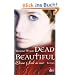Dead Beautiful - Deine Seele in mir: Roman