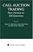 Call Auction Trading: New Answers to Old Questions (Zicklin School of Business Financ...