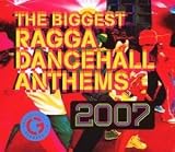 Review Various Artists  / The Biggest Ragga Dancehall Anthems 2007: +DVD