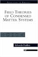 Field Theories of Condensed Matter Systems (Advanced Books Classics) (v. 82)