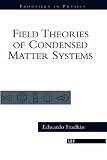  : Field Theories of Condensed Matter Systems (Advanced Books Classics)
