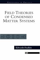 Field Theories of Condensed Matter Systems (Advanced Books Classics)