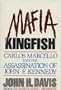 Mafia Kingfish: Carlos Marcello and the Assassination of John F. Kennedy