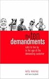 The Ten Demandments: Rules to Live By in the Age of the Demanding Customer