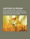 Cantores de reggae: Rihanna, Bob Marley, Sean Paul, Max Romeo, Shontelle, Shaggy, Matisyahu, Lucky Dube, Peter Tosh, Barrington Levy, M.I.A. (Portuguese Edition)