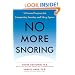 No More Snoring: A Proven Program for Conquering Snoring and Sleep Apnea