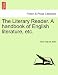 The Literary Reader. a Handbook of English Literature, Etc.