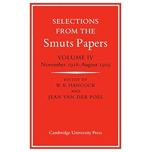 【クリックで詳細表示】Selections from the Smuts Papers： Volume 4， November 1918-August 1919 [ペーパーバック]