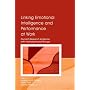 Linking Emotional Intelligence And Performance At Work: Current Research Evidence With Individuals and Groups