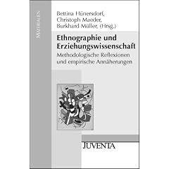 Ethnographie und Erziehungswissenschaft: Methodologische Reflexionen und empirische Ann�herungen