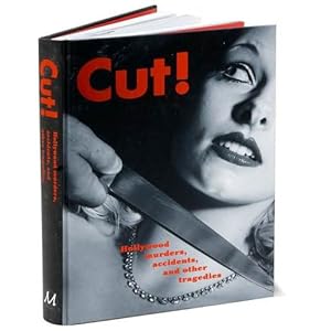 Cut! Hollywood Murders, Accidents and Other Tragedies John-Michael Howson