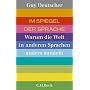 Im Spiegel der Sprache: Warum die Welt in anderen &hellip von Guy Deutscher