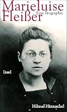 Marieluise Flei�er. Eine Biographie