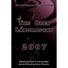 The Open Laboratory: The Best Science Writing on Blogs 2007