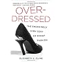 Overdressed: The Shockingly High Cost of Cheap Fas&hellip by Elizabeth L. Cline