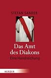 Das Amt des Diakons: Eine Handreichung