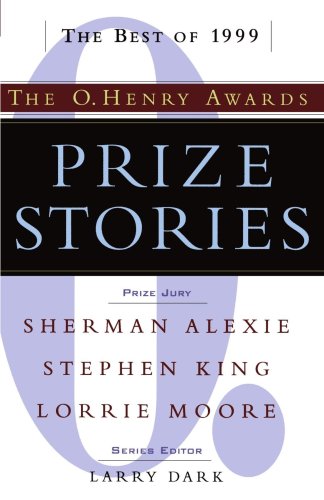 Prize Stories 1999: The O. Henry Awards (Prize Stories (O Henry Awards))